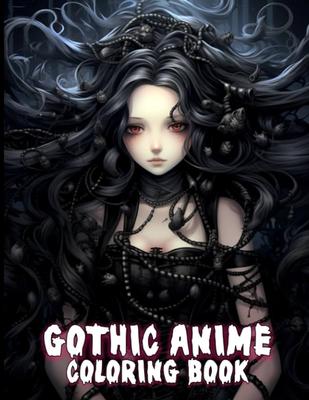 Gothic Anime Coloring Book: Gothic Anime Girl Coloring Book With Beautiful  Illustration Of Goth,Spooky Anime Manga Girls For Adults: Mincy, Lillie M.:  9798853307087: Amazon.com: Books